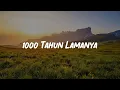 Download Lagu 1000 Tahun Lamanya, Bersamamu, Penjaga Hati (Lirik) - Tulus, Jaz, Nadhif Basalamah