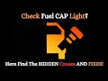 TOP 6 CAUSES OF CHECK FUEL CAP LIGHT DIY FIXES