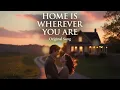 Home Is Wherever You Are ❤️ (Official Lyric Video)