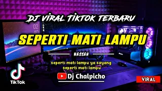 dj seperti mati lampu ya sayang full bass remix viral tiktok 2022