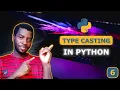 6 - Type Casting in Python Convert Between Data Types Easily