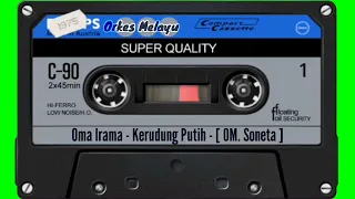 Download Oma Irama - Kerudung Putih - [ OM. Soneta ] MP3