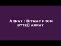 Array Bitmap from byte array