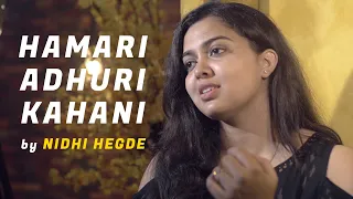 Hamari Adhuri Kahani | cover by Nidhi Hegde | Emraan Hashmi | Vidya Balan | Arijit Singh