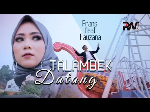 Download MP3 Frans Ft. Fauzana - Talambek Datang 2 (Official Music Video)