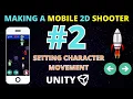 Setting Up Character Movement - 2D Space Shooter Mobile Game Unity C