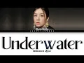 Download Lagu KWON EUN BI (권은비) – Underwater Lyrics (Color Coded Han/Rom/Eng)