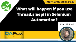 What will happen if you use Thread sleep in Selenium automation Selenium Interview Question