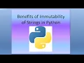 Benefits of Immutability of Strings in Python