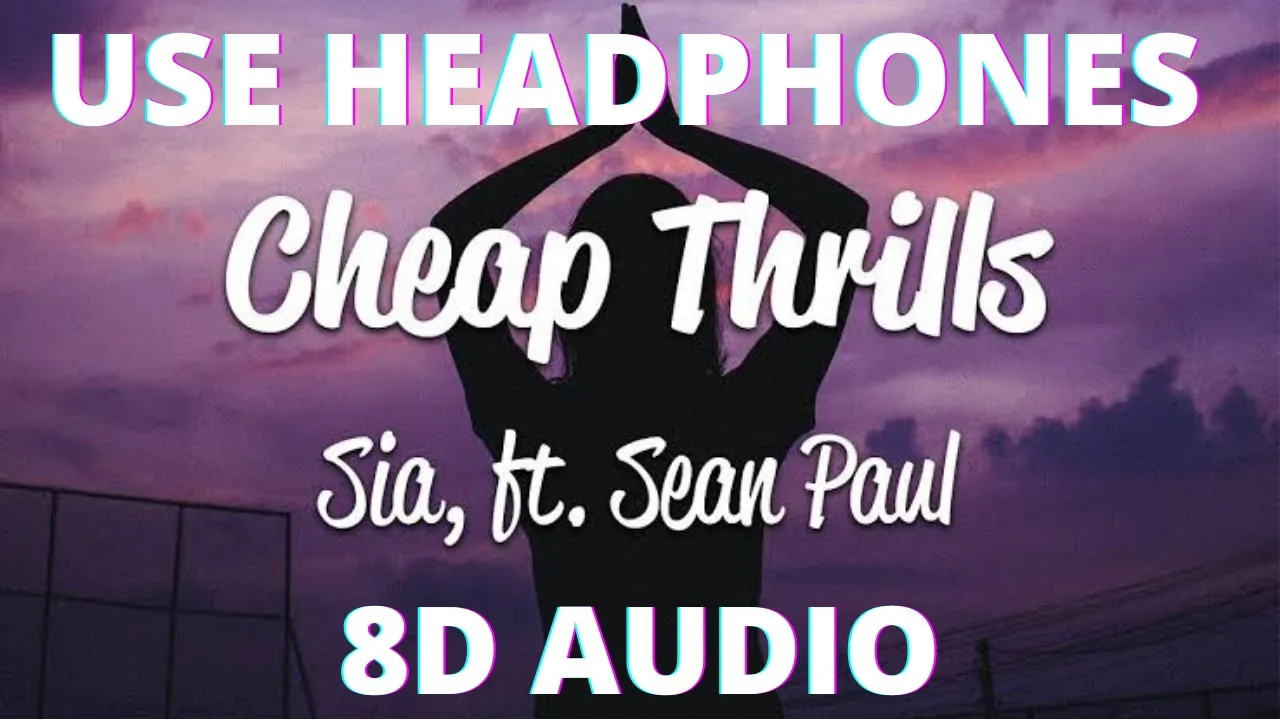 Sia - Cheap Thrills (8D AUDIO) ft. Sean Paul