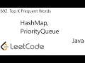 LeetCode 692 Top K Frequent Words HashMap PriorityQueue Java