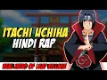 Download Lagu Itachi Uchiha Hindi Rap By Dikz | Hindi Anime Rap | [Naruto Rap Amv]