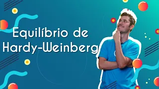 Equilíbrio de Hardy-Weinberg - Brasil Escola