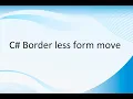 Step-by-Step Guide to create borderless forms and move with mouse in C with VS2022