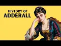 Entire History of ADDERALL The Dirty Truth About America s Favorite Study Drug