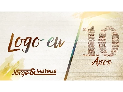 Download MP3 Jorge \u0026 Mateus - Logo Eu [10 Anos Ao Vivo] (Vídeo Oficial)