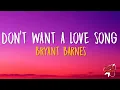 Download Lagu Bryant Barnes - Don't Want A Love Song (Lyrics)