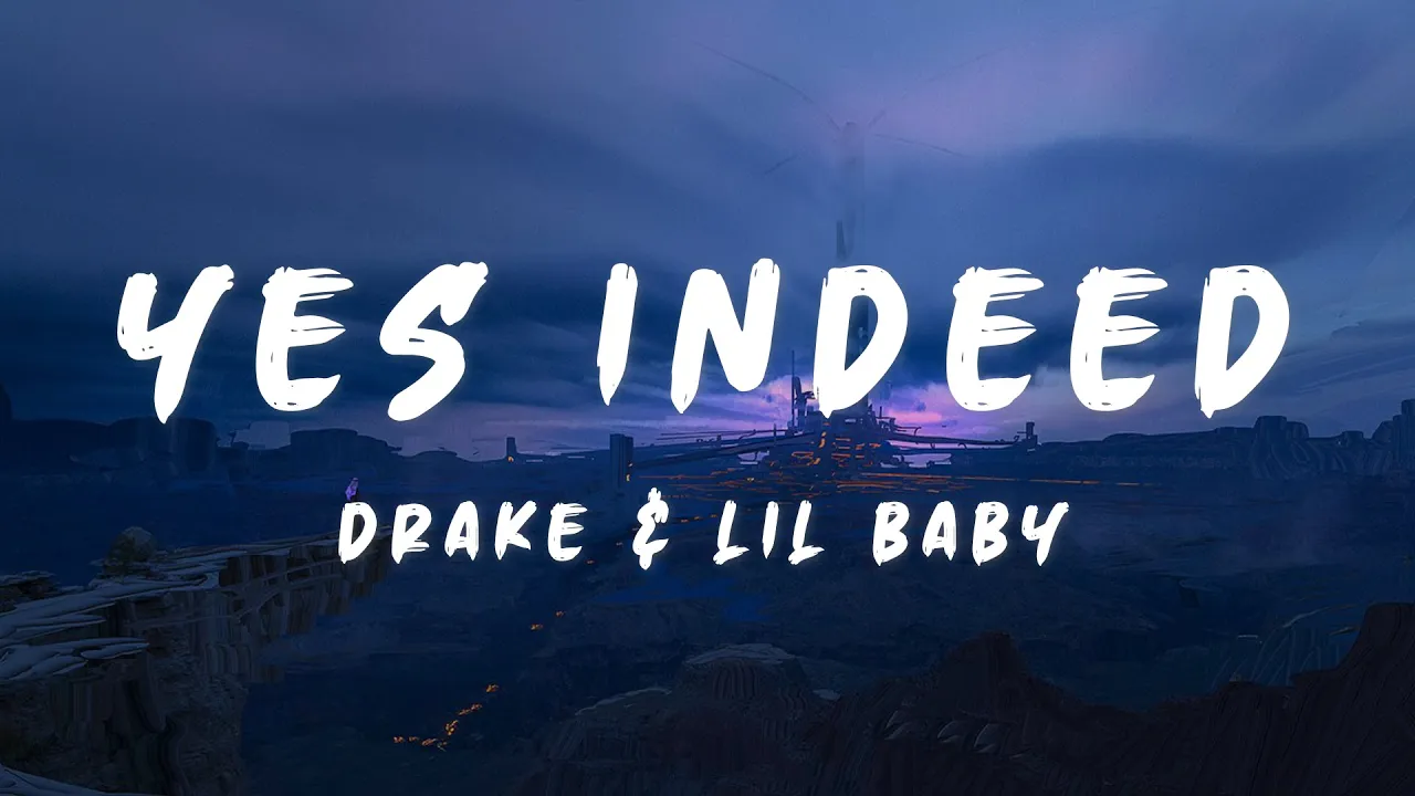 Drake & Lil Baby - Yes Indeed (Lyrics)