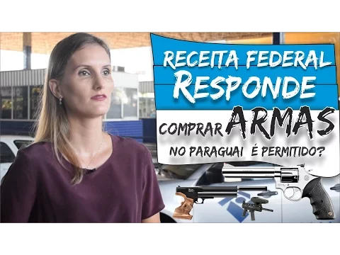 Download MP3 Receita Federal Responde: Arma de fogo, pressão e paintball são permitidas comprar no Paraguai?