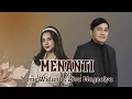 Yovie,Ziva - Menanti (Audio Lirik)