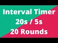 Interval Timer - 20 Seconds 5 Seconds Break