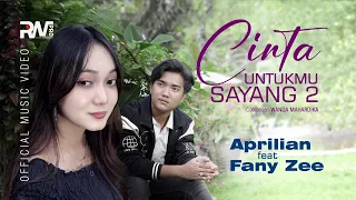 aprilian ft fany zee cinta untukmu sayang 2 official music video 