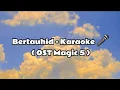 Lagu Bertauhid - Karaoke 🎤 ( OST Magic 5 )