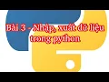 Tu hoc Python co ban - Cach nhap xuat du lieu tu ban phim trong Python