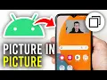 Download Lagu How To Enable Picture In Picture In Android - Full Guide