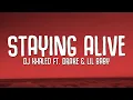 Download Lagu DJ Khaled - Staying Alive (ft. Drake \u0026 Lil Baby)