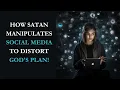 EXACTLY HOW SATAN MANIPULATES YOUR SOCIAL MEDIA FEED Is your feed distorting God s divine plan
