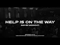 Download Lagu Help is on the Way (Choir Mix) | FPCNLR