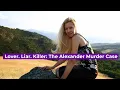 Lover Liar Killer The Alexander Murder Case