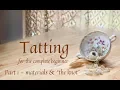 Tatting for the Complete Beginner part 1 materials knots
