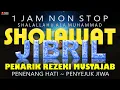 Download Lagu Sholawat Jibril Penarik Rezeki Dan Mendatangkan Keberkahan, Sholawat Nabi Shallallahu Ala Muhammad