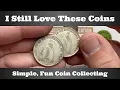 I Still Love These Coins - Simple Fun Coin Collecting