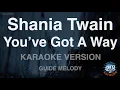 Download Lagu Shania Twain-You’ve Got A Way (Melody) (Karaoke Version)