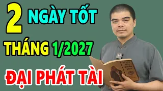2 Ngày Tốt Tháng 1 Âm Lịch Năm 2027 Tốt Mọi Việc: KHAI TRƯƠNG, Mở Hàng, Xuất Hành, Cưới Hỏi, Đi Chùa