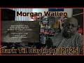 Download Lagu I'm Doin' Time Here Without You !Morgan Wallen - Dark Til Daylight (2025) 1st Time Reaction
