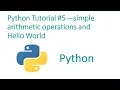 Python Programming Tutorial - simple arithmetic operations and Hello World