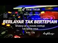 DJ BERLAYAR TAK BERTEPIAN FULL BASS TIKTOK VIRAL ANGKLUNG