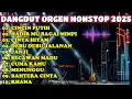 Lagu DANGDUT ORGEN TUNGGAL NONSTOP  – COVER ORGEN TUNGGAL SLOW - ENAK DI DENGAR BUAT DI PERJALANAN