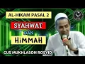 Syahwat Dan Himmah, Al-Hikam Pasal 2 (Gus Mukhlason Rosyid) #kajiantasawwuf
