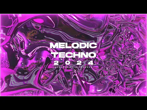 Melodic Techno Mix 2024
