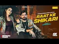 Lagu Raat Ke Shikari (Full Video) Masoom Sharma | Sweta Chauhan | Yash | New Haryanvi Song 2025