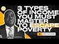 Download Lagu 3 TYPES OF INCOME YOU MUST MASTER TO ESCAPE POVERTY ||DR EMMANUEL OLUMIDE