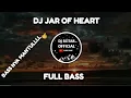 Download Lagu 🎶 DJ JAR OF HEART FULL BASS
