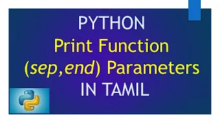Print Function in Python - sep and end Parameters Python Tutorial in Tamil for Beginners