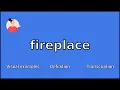FIREPLACE - Meaning and Pronunciation