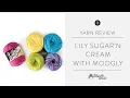 Lily Sugar n Cream Yarn Review With Moogly Blog